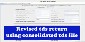 revised tds return using consolidated tds file